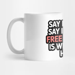 Loud & Clear: Free Speech Is Welcome Mug